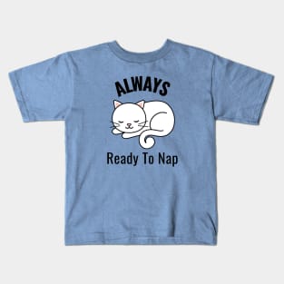 Always Ready To Nap Kids T-Shirt